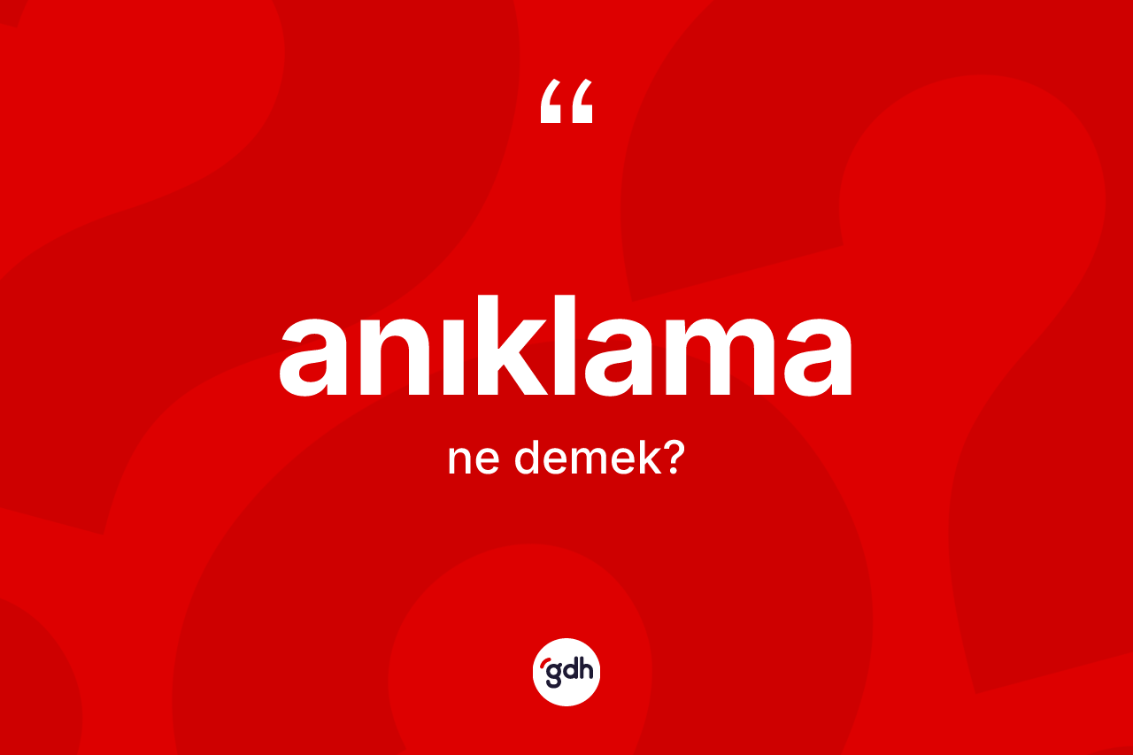 Anıklama nedir?