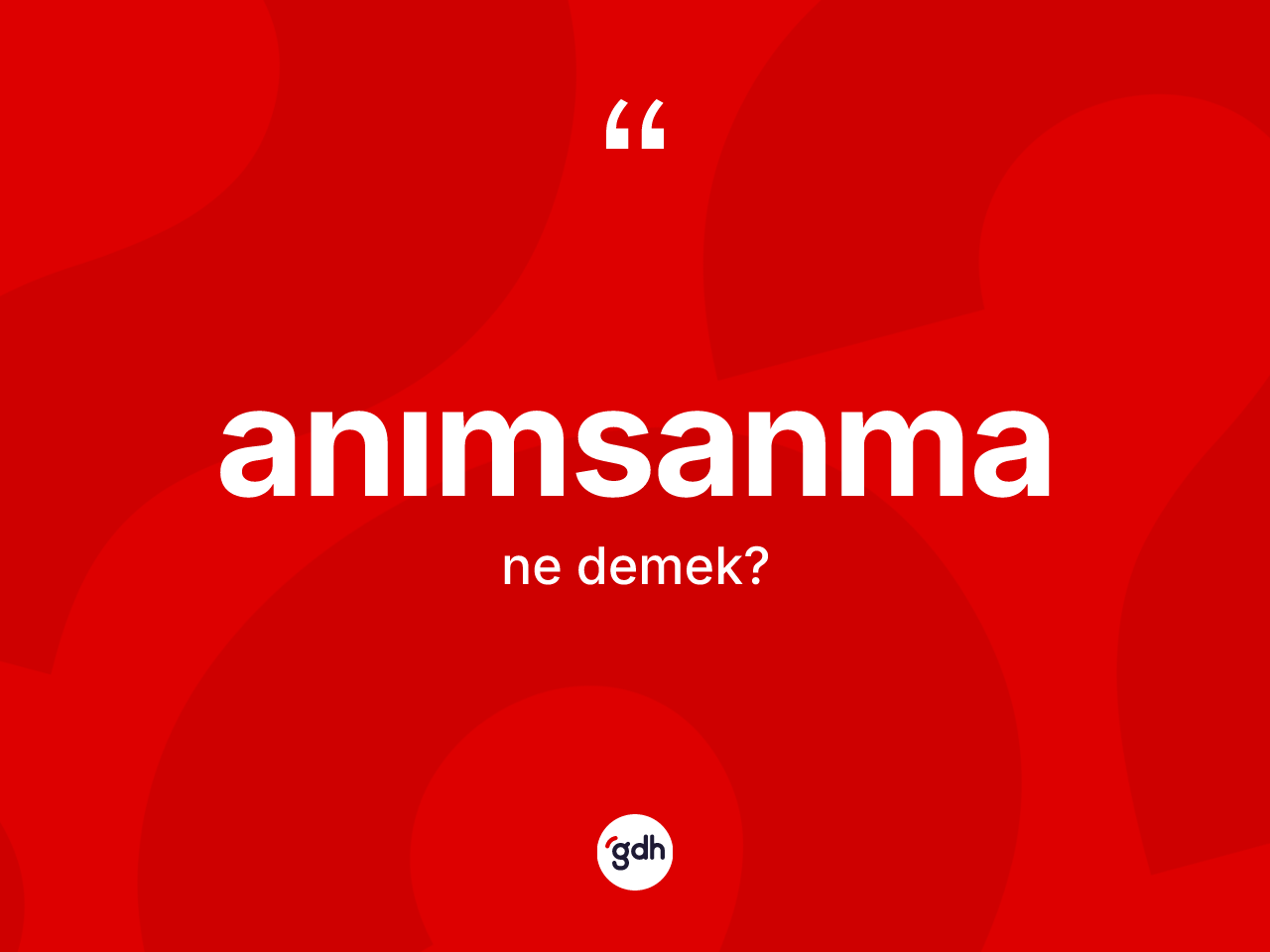 Anımsanma nedir? Anımsanmanın TDK'ya göre anlamı nedir?