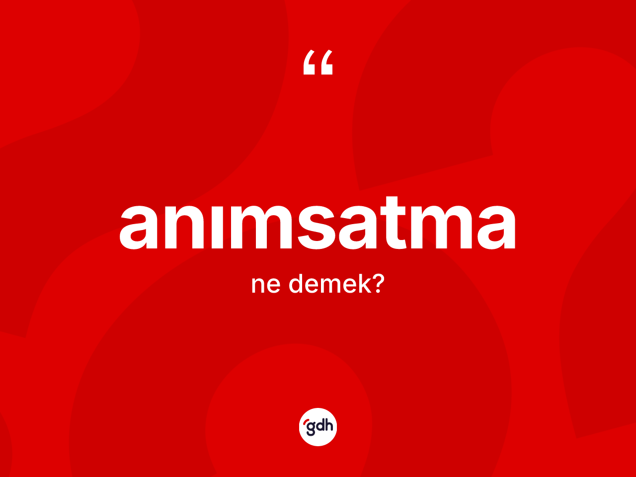 Anımsatma kelimesinin anlamı nedir? Anımsatma kelimesinin kaç farklı anlamı var?