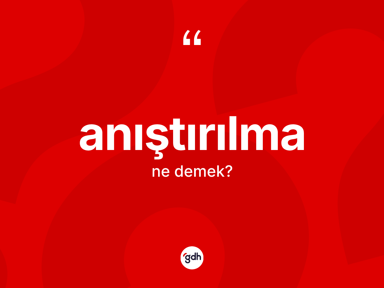Anıştırılma ne demek? Anıştırılma kelimesinin TDK anlamı nedir?