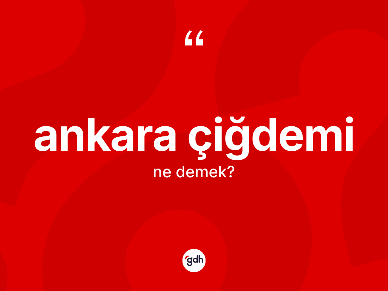 Ankara çiğdemi nedir? Ankara çiğdeminin TDK'ya göre anlamı nedir?