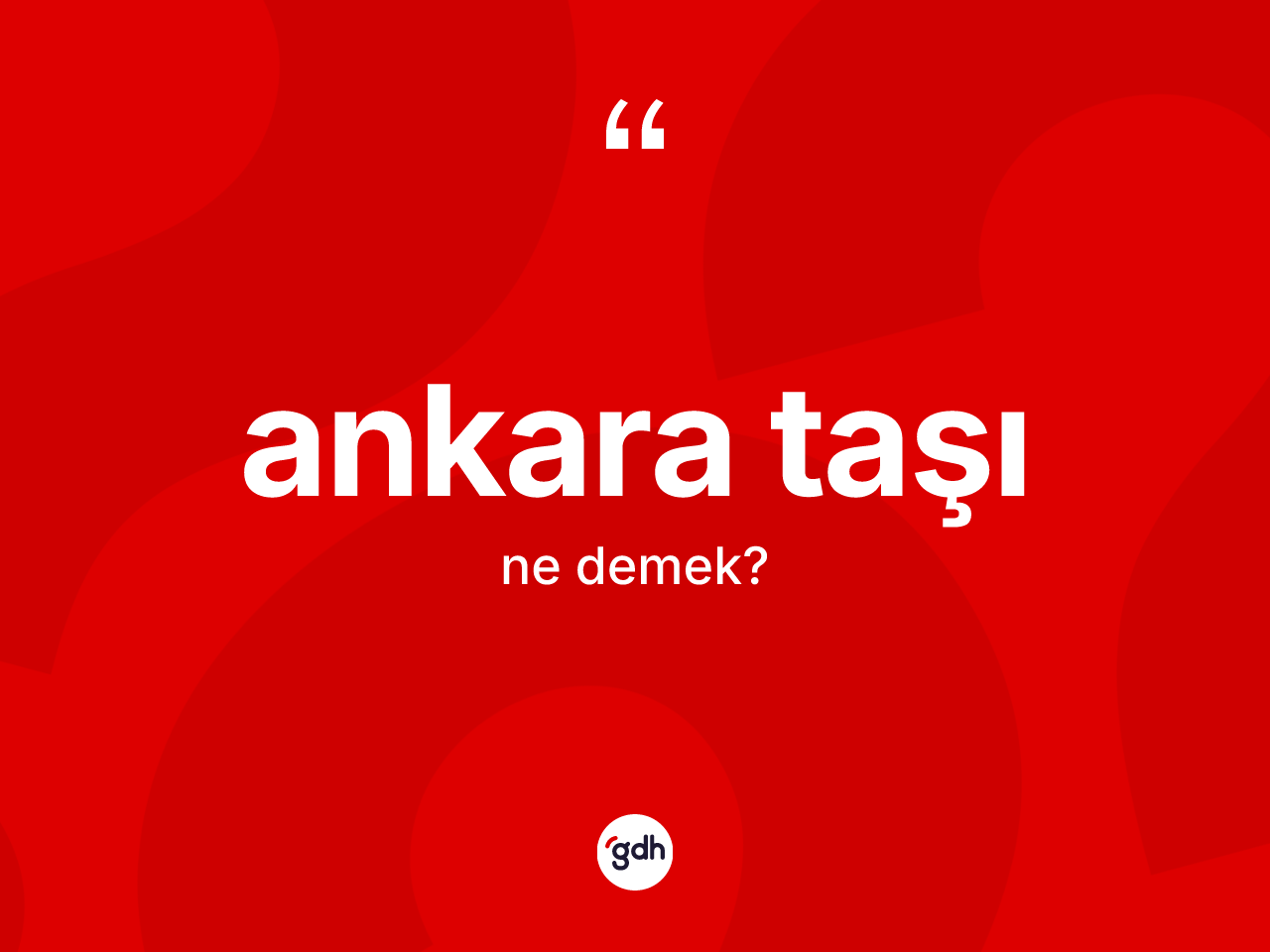 Ankara taşı kelimesinin sözlükteki tanımı nedir? Ankara taşı kelimesinin TDK anlamı nedir?