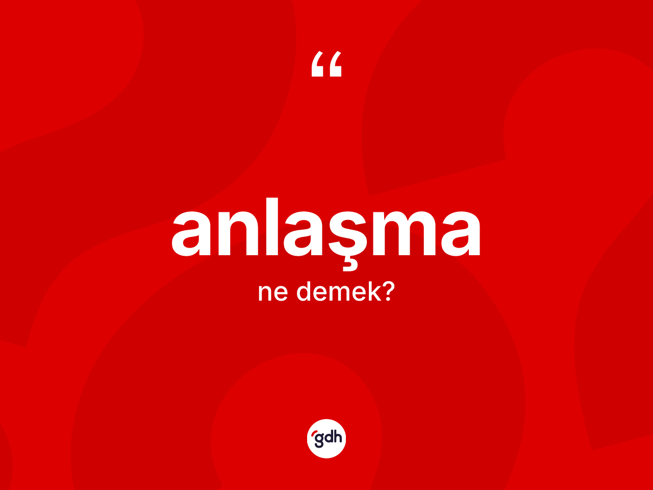 Anlaşma ne demek? Anlaşma kelimesinin özellikleri nelerdir?