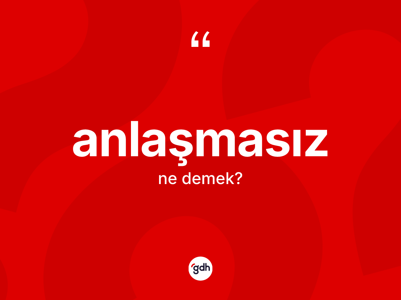 Anlaşmasız kelimesinin tanımı nedir? Anlaşmasız kelimesinin TDK anlamı nedir?