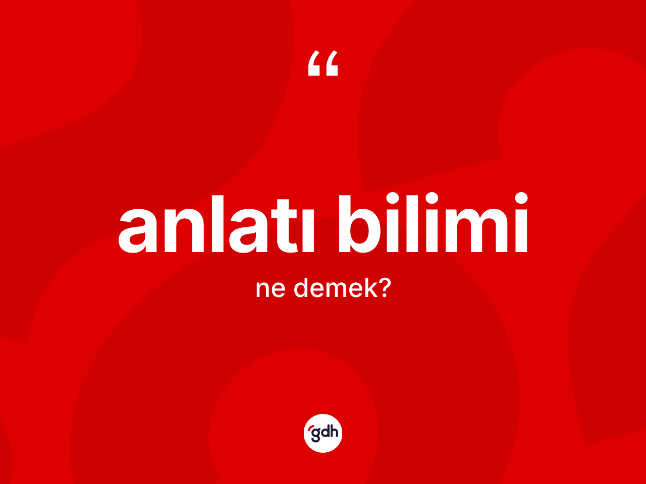 Anlatı bilimi nedir? Anlatı biliminin TDK'ya göre anlamı nedir?