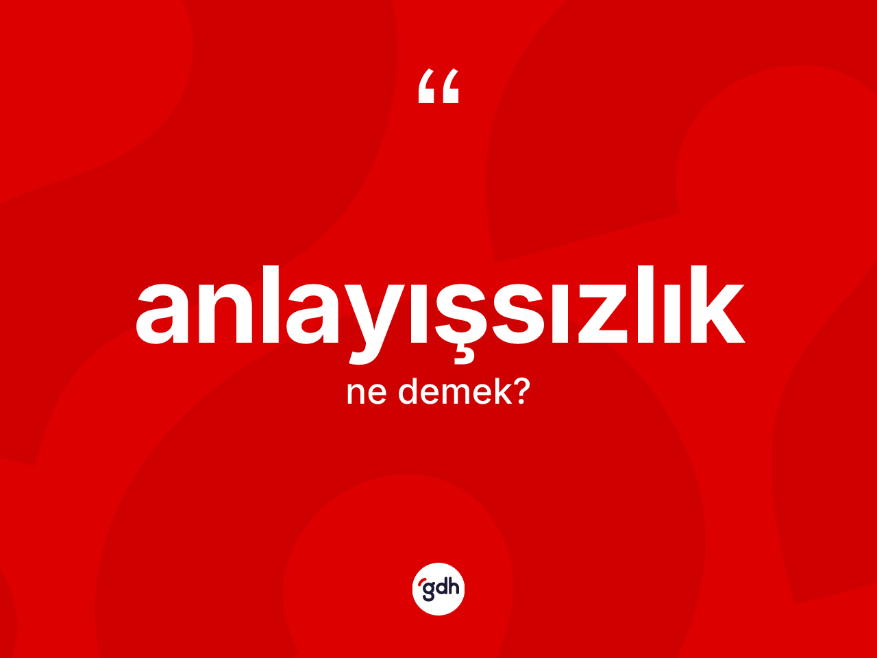 Anlayışsızlık nedir? Anlayışsızlığın halk arasındaki kullanımı nasıldır?