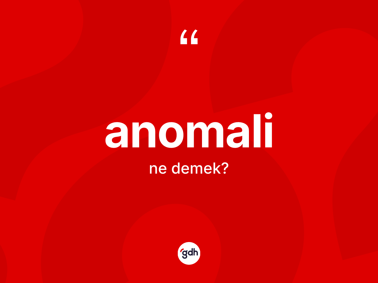 Anomali kelimesinin anlamı nedir? Anomalinin TDK'ya göre anlamı nedir?