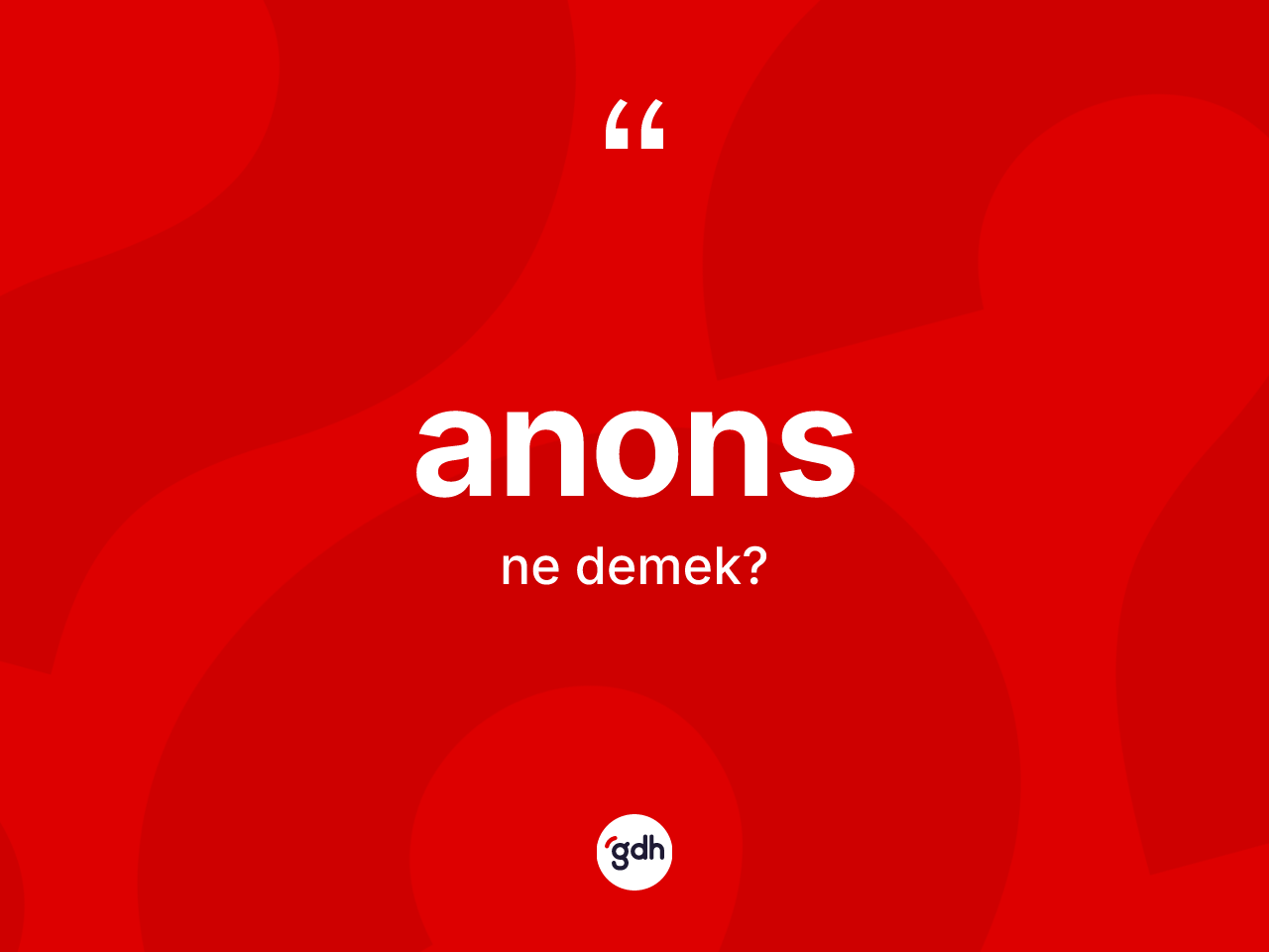 Anons nedir? Anonsun kısaca tanımı nedir?