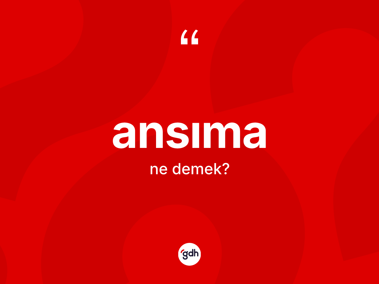 Ansıma kelimesinin tanımı nedir? Ansımanın TDK'ya göre anlamı nedir?