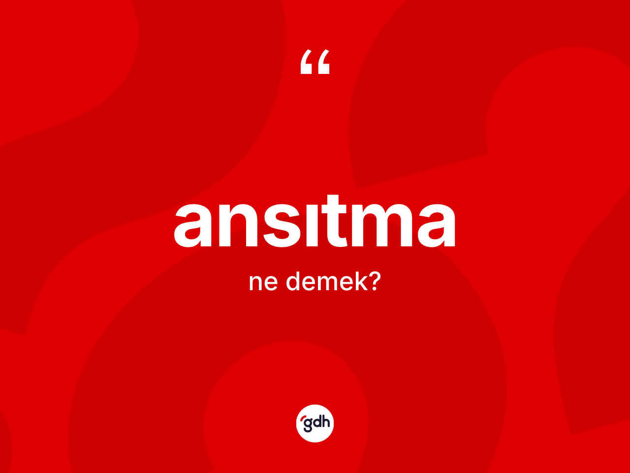 Ansıtma ne anlama gelir? Ansıtmanın halk arasındaki kullanımı nasıldır?