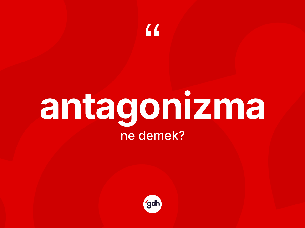 Antagonizma kelimesinin anlamı nedir? Antagonizma kelimesinin kaç farklı anlamı var?