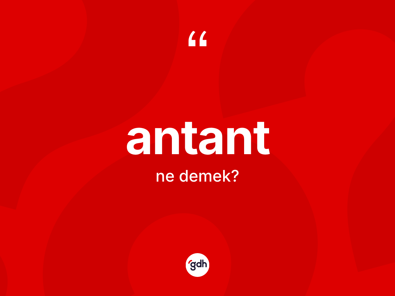 Antant kelimesinin anlamı nedir? Antant kelimesinin özellikleri nelerdir?