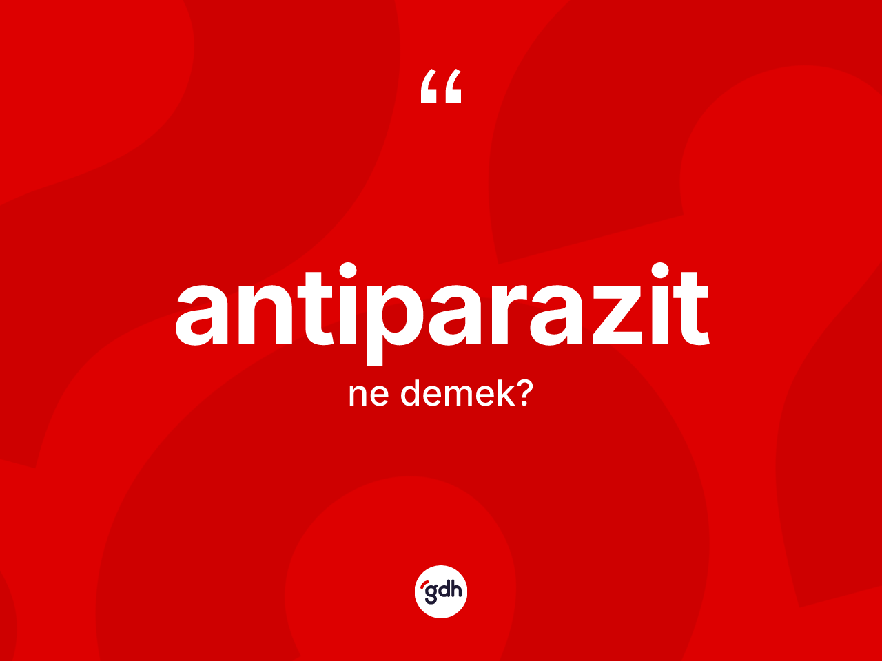 Antiparazit ne demek? Antiparazit kelimesinin TDK anlamı nedir?