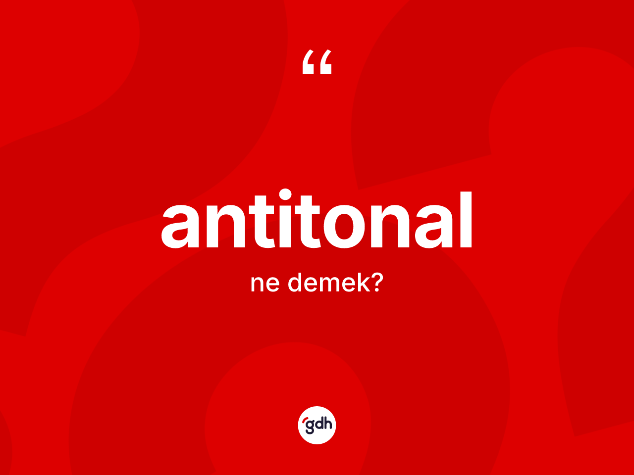 Antitonal kelimesinin tanımı nedir? Antitonal kelimesinin TDK anlamı nedir?