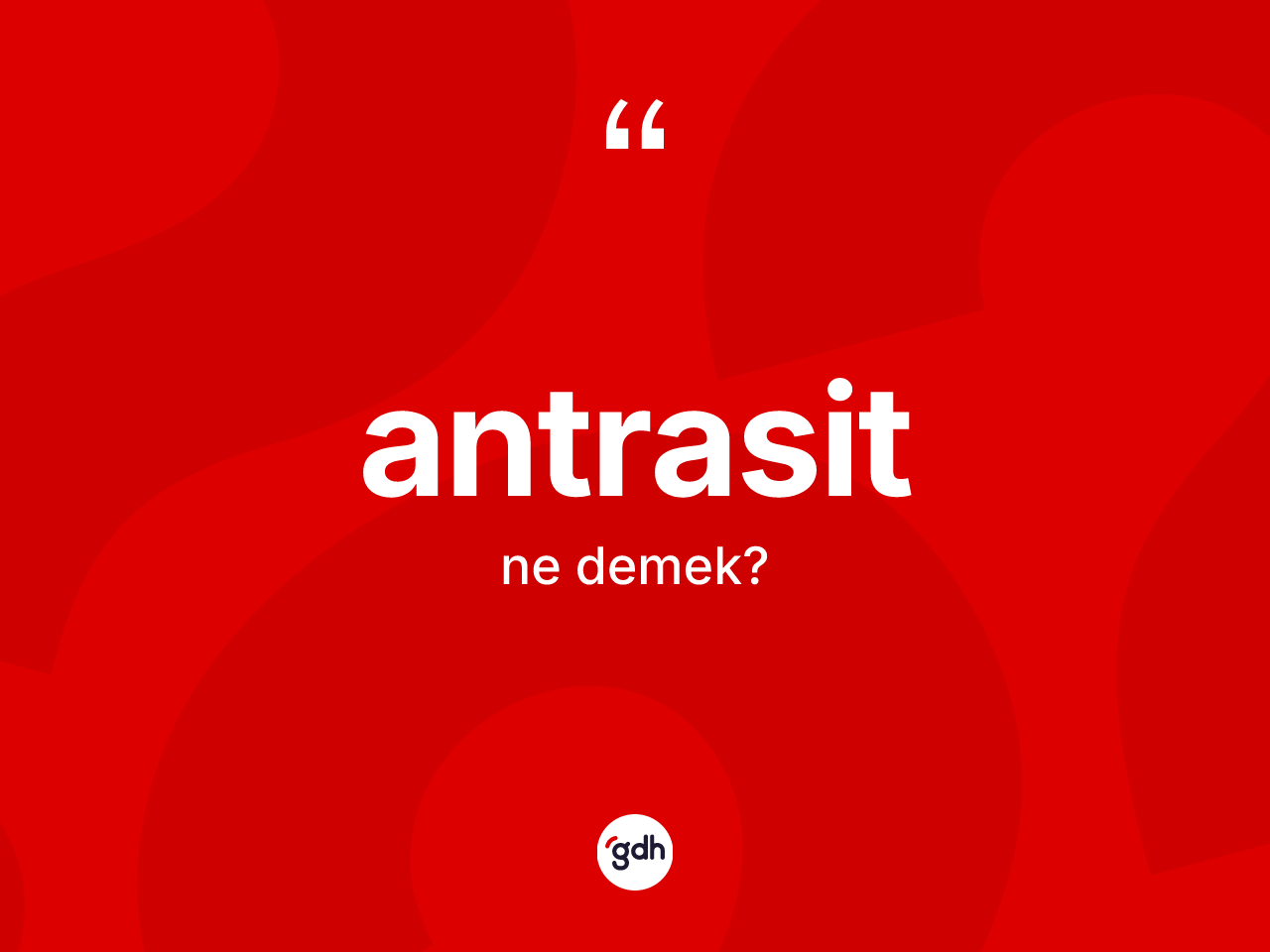 Antrasit kelimesi ne demek? Antrasidin halk arasındaki kullanımı nasıldır?