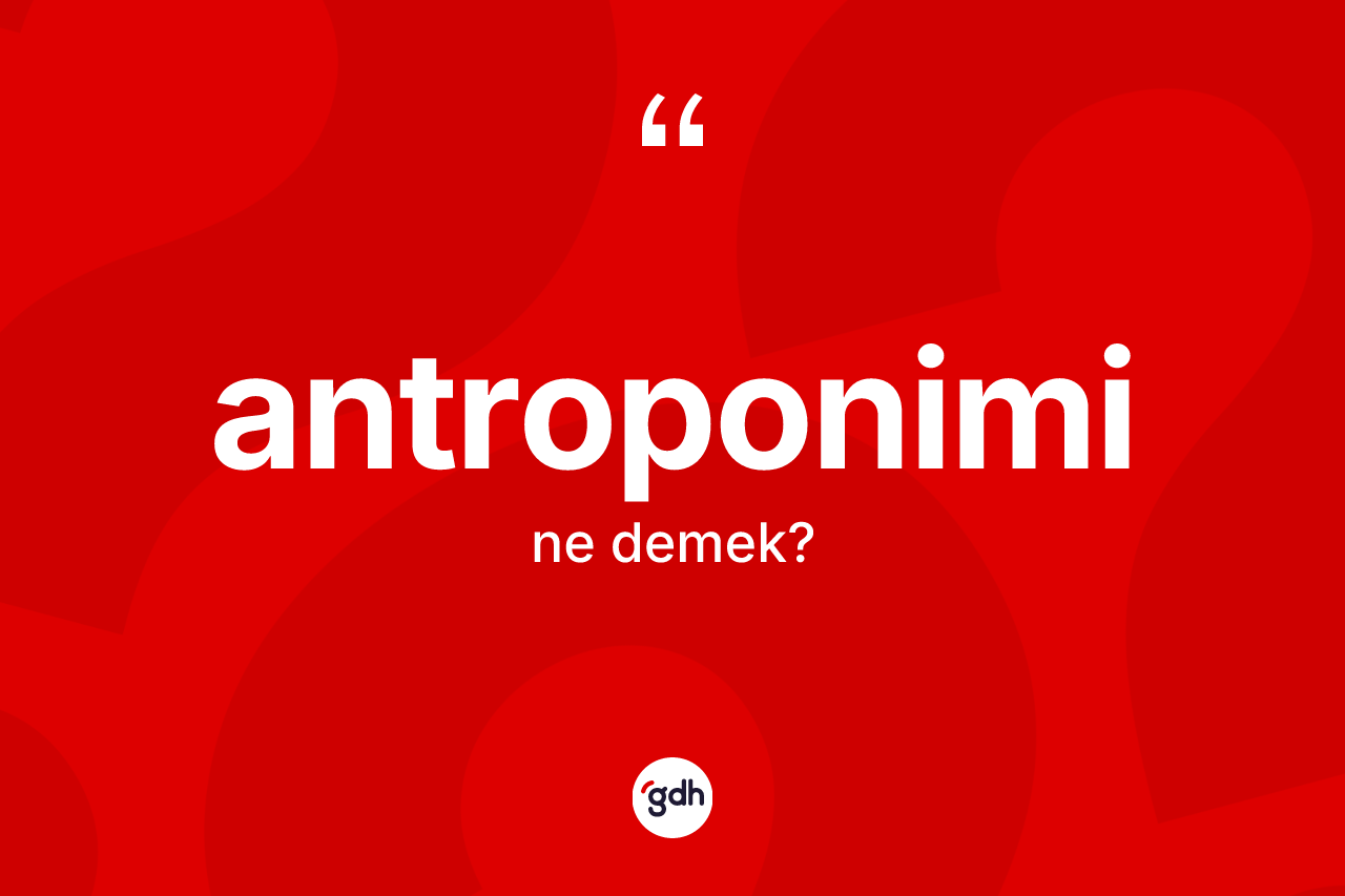 Antroponimi nedir?