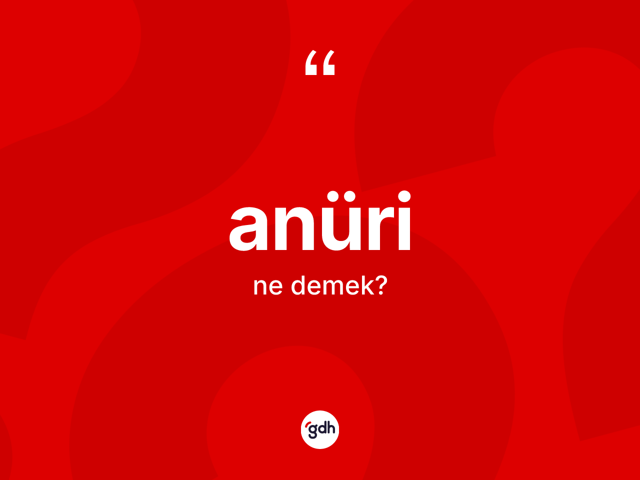 Anüri kelimesinin sözlükteki tanımı nedir? Anürinin TDK'ya göre anlamı nedir?