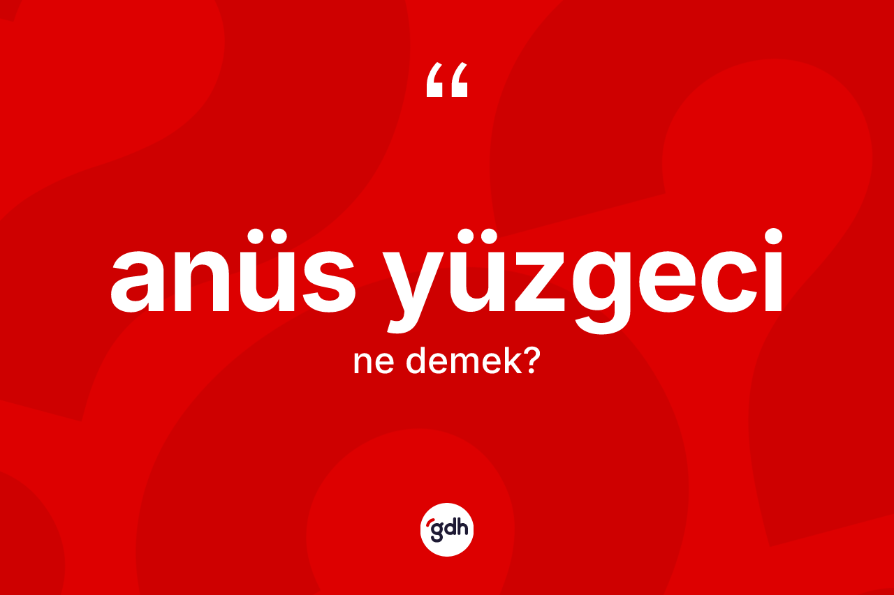 Anüs yüzgeci kelimesinin sözlükteki tanımı nedir?