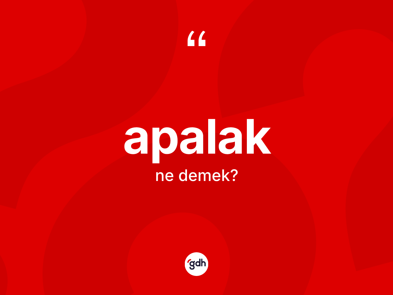 Apalak ne demek? Apalağın sözlükteki anlamı nedir?