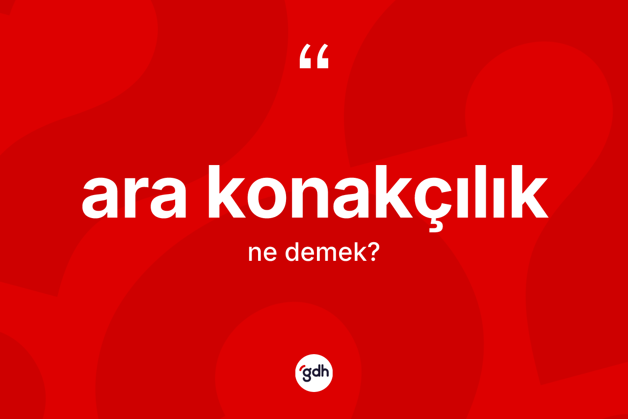 Ara konakçılık kelimesinin sözlükteki tanımı nedir? Ara konakçılık kelimesinin TDK'ya göre açıklaması nedir?