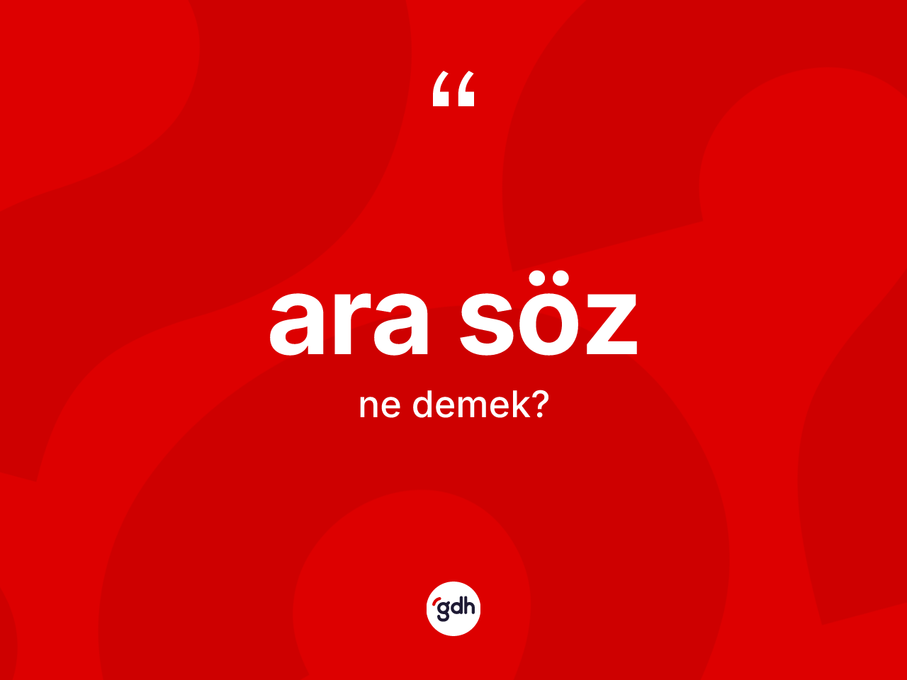Ara söz kelimesi ne anlama gelir? Ara sözün TDK'ya göre anlamı nedir?