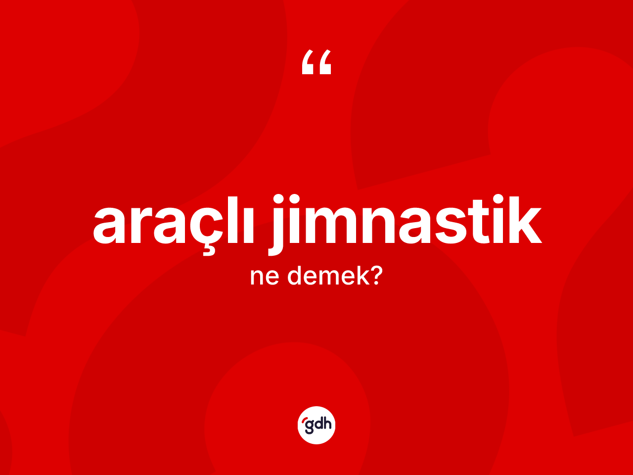 Araçlı jimnastik kelimesinin sözlükteki tanımı nedir? Araçlı jimnastik kelimesinin kaç farklı anlamı var?