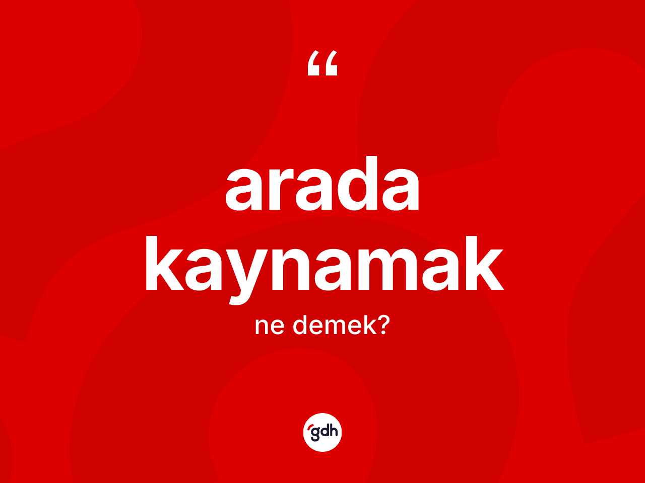 Arada kaynamak sözü ne demek? Arada kaynamak ifadesi nerede kullanılır?