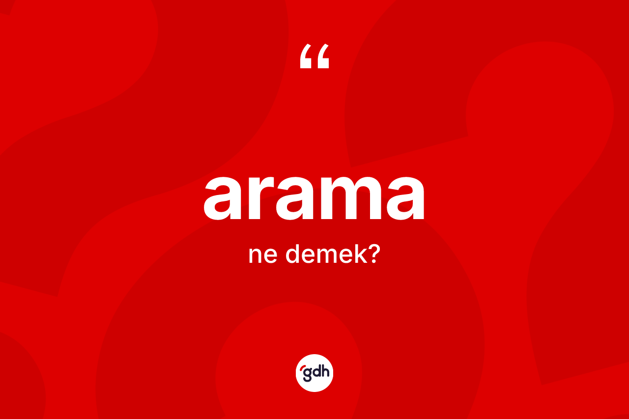 Arama nedir?