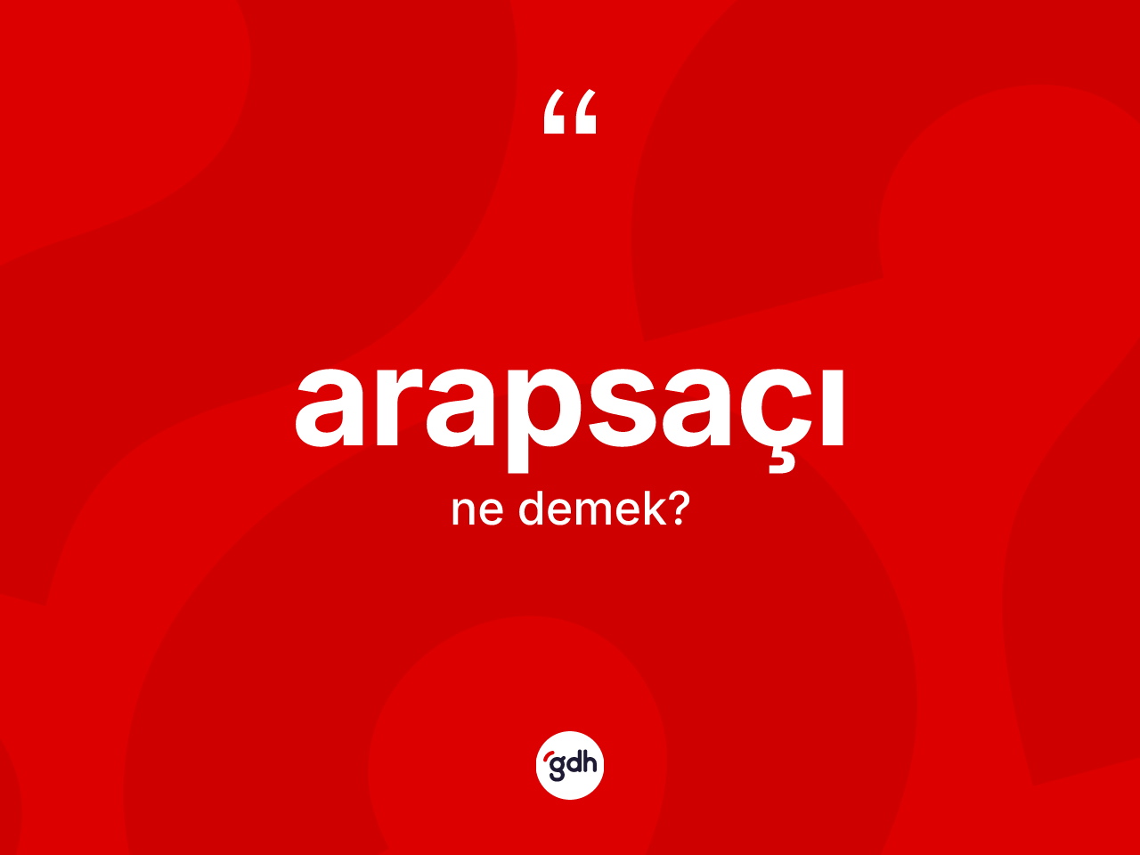 Arapsaçı kelimesi nedir? Arapsaçı kelimesinin TDK anlamı nedir?