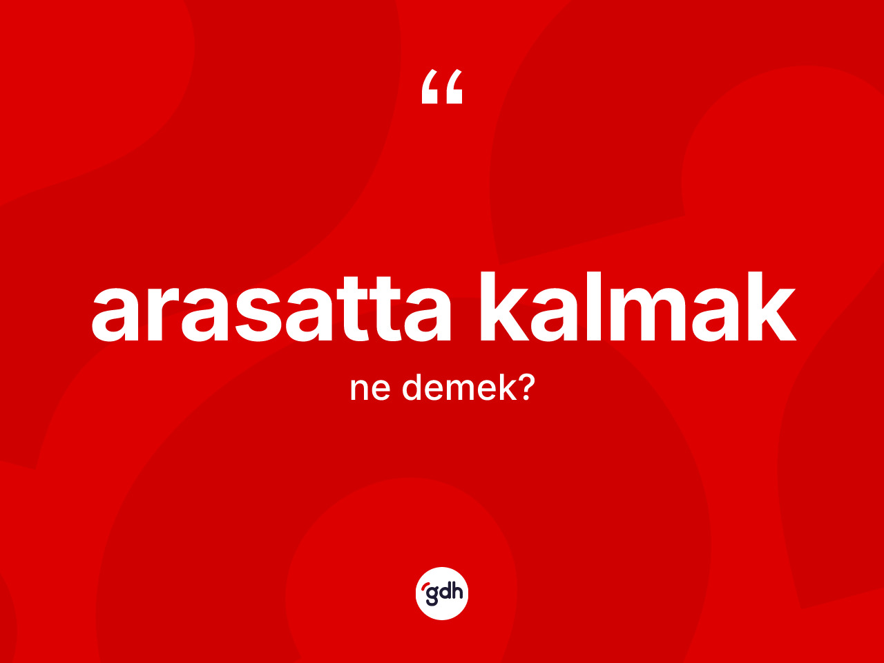 Arasatta kalmak ifadesinin sözlükteki anlamı nedir? Arasatta kalmak ifadesi nerede kullanılır?