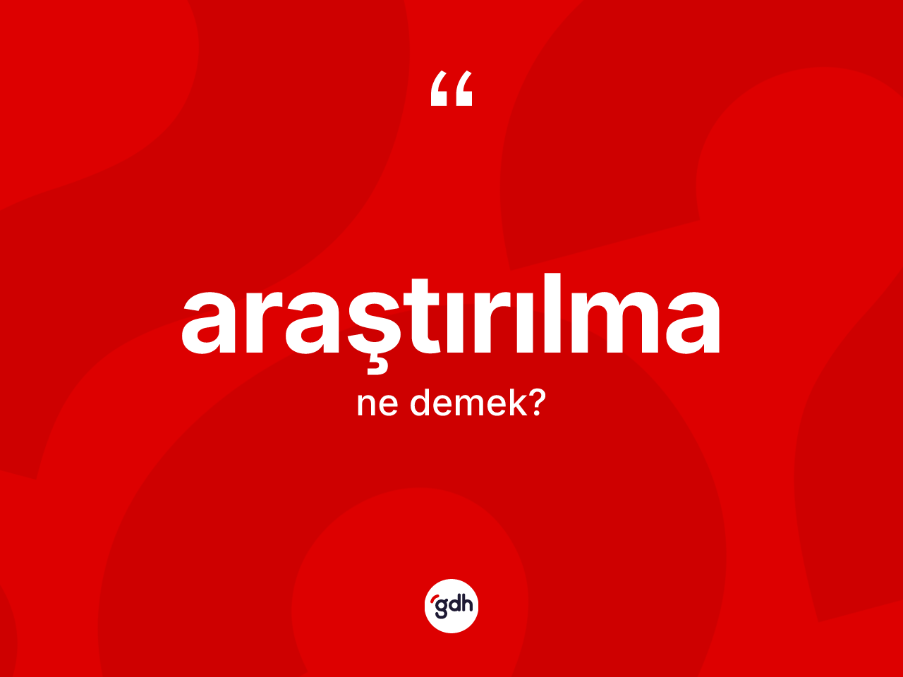 Araştırılma kelimesinin sözlükteki tanımı nedir? Araştırılma kelimesinin özellikleri nelerdir?