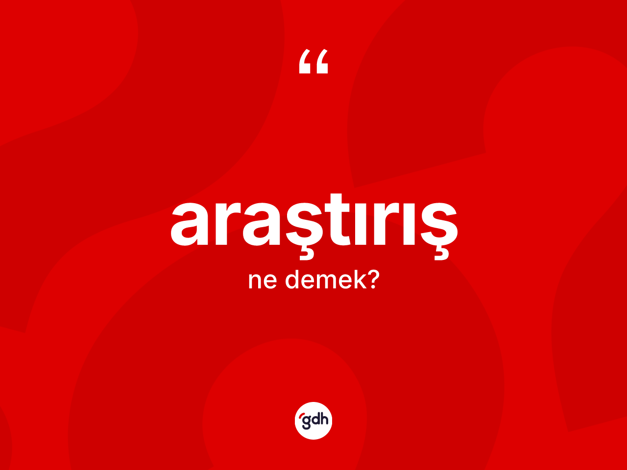Araştırış kelimesi nedir? Araştırış kelimesinin özellikleri nelerdir?