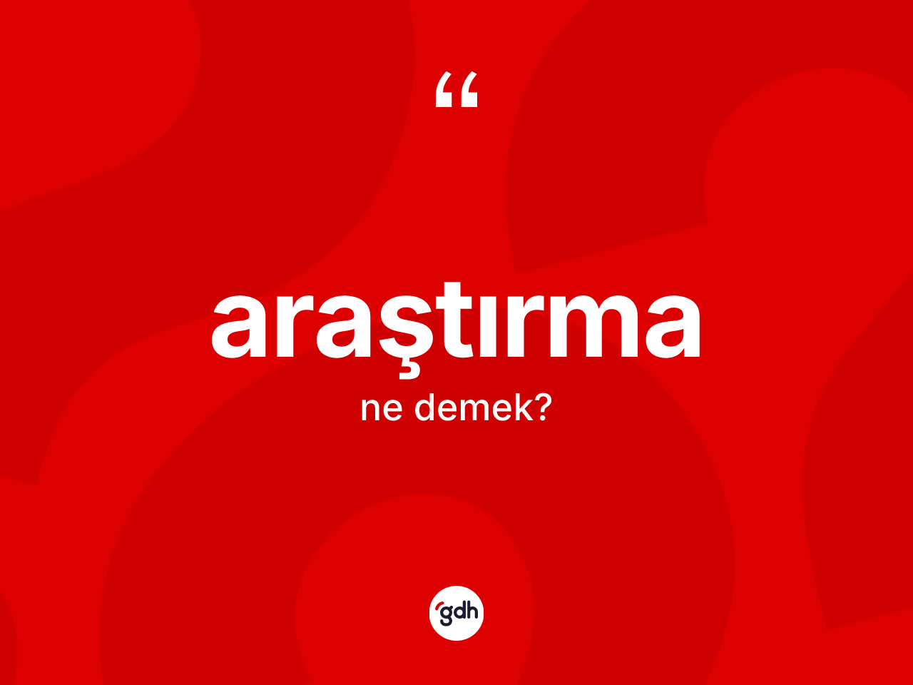 Araştırma kelimesi ne anlama gelir? Araştırmanın TDK'ya göre anlamı nedir?