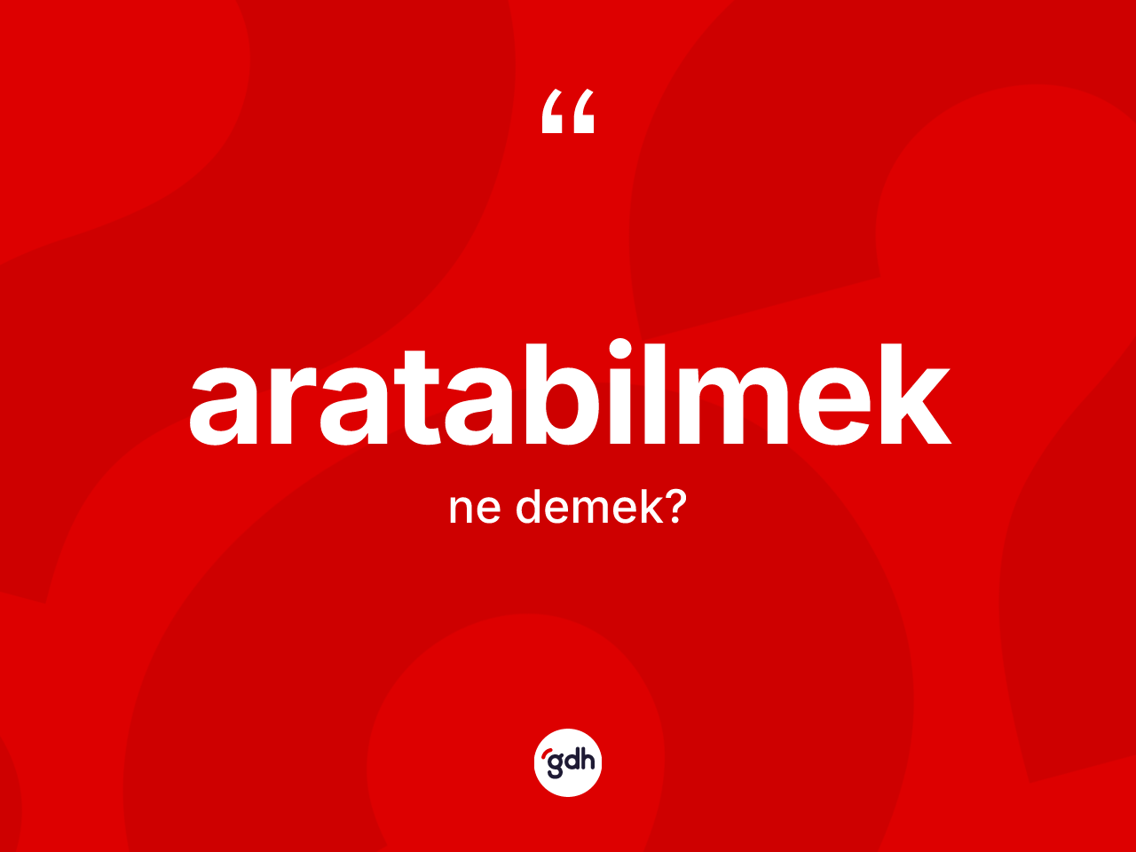 Aratabilmek ne demek? Aratabilmeğin halk arasındaki kullanımı nasıldır?