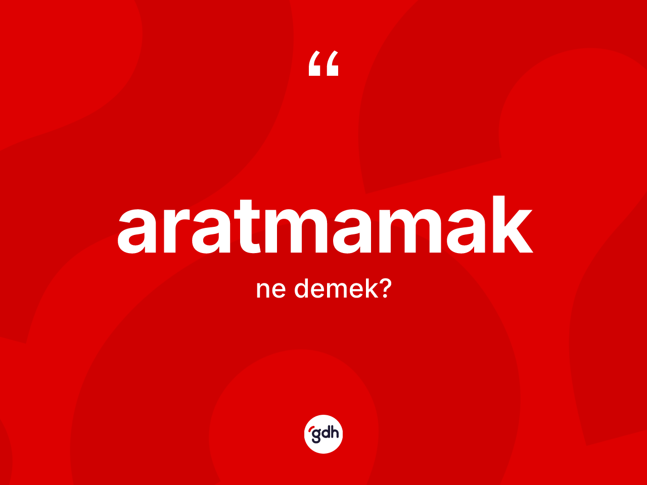 Aratmamak ifadesinin kısaca tanımı nedir? Aratmamak ifadesinin TDK açıklaması nedir?