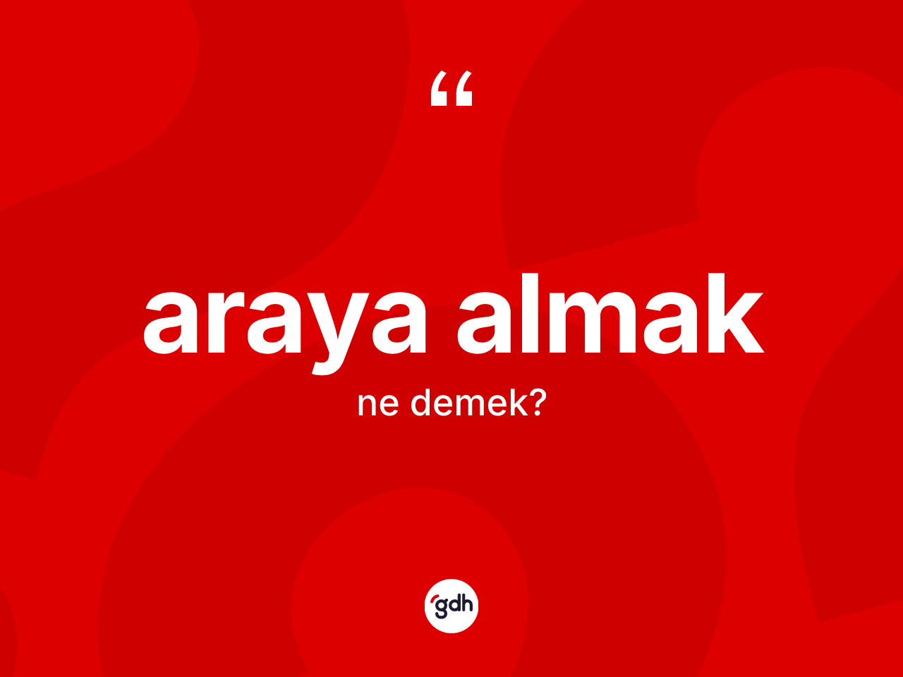 Araya almak ifadesi ne anlama gelir? Araya almak ifadesi hangi durumlarda kullanılır