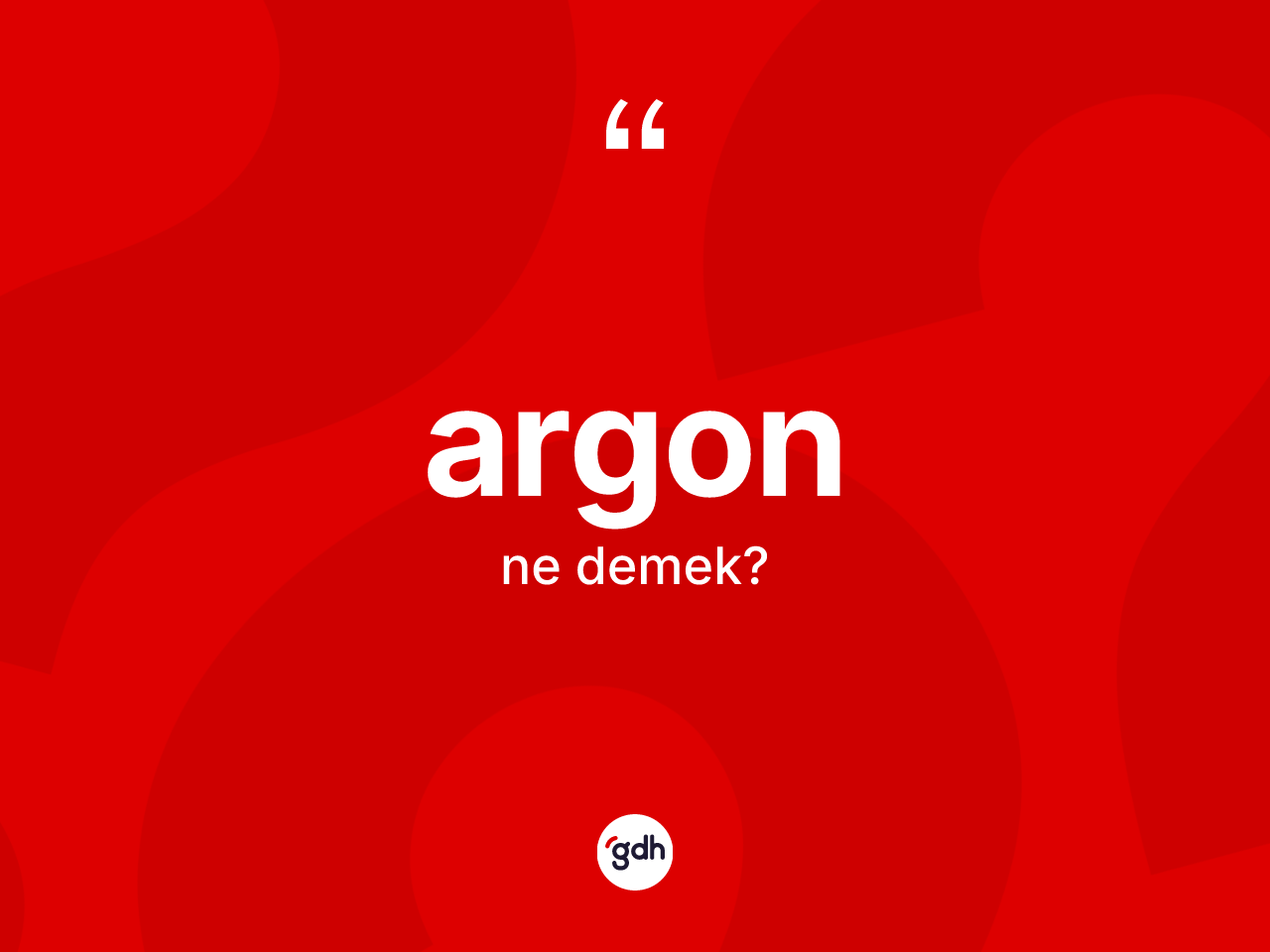 Argon ne anlama gelir? Argonun kısaca tanımı nedir?