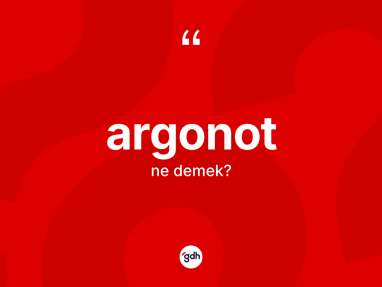 Argonot kelimesi nedir? Argonot kelimesinin özellikleri nelerdir?