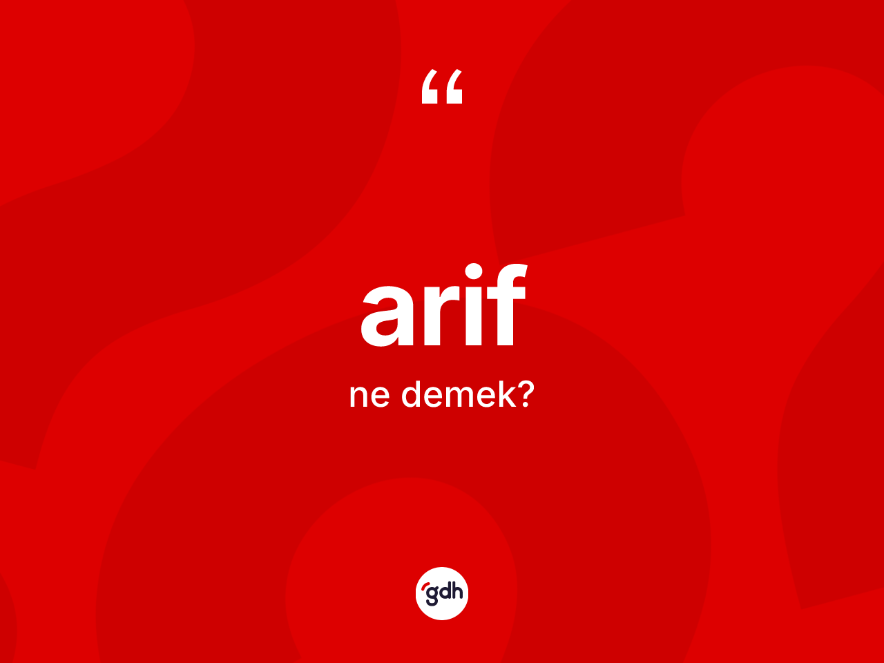 Arif ne anlama gelir? Arif kelimesinin kaç farklı anlamı var?