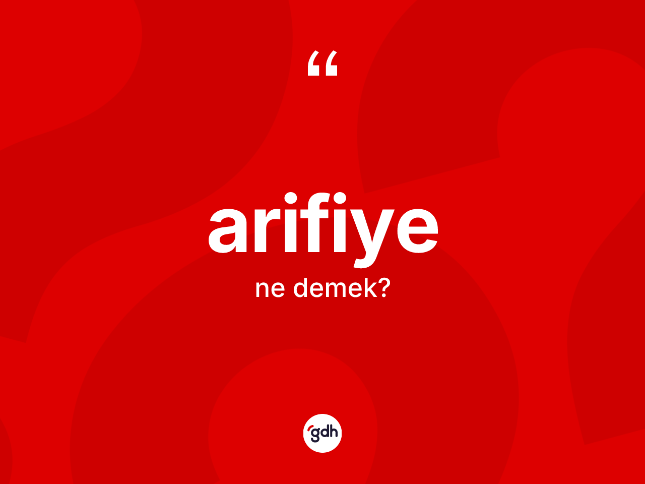Arifiye kelimesinin anlamı nedir? Arifiye'nin TDK'ya göre anlamı nedir?