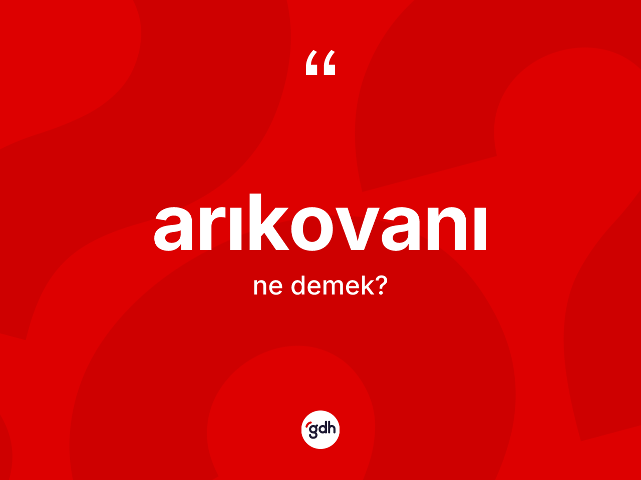Arıkovanı ne demek? Arıkovanı kelimesinin özellikleri nelerdir?