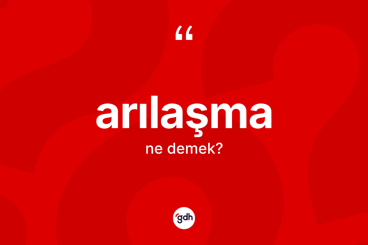 Arılaşma ne anlama gelir? Arılaşmanın TDK'ya göre anlamı nedir?