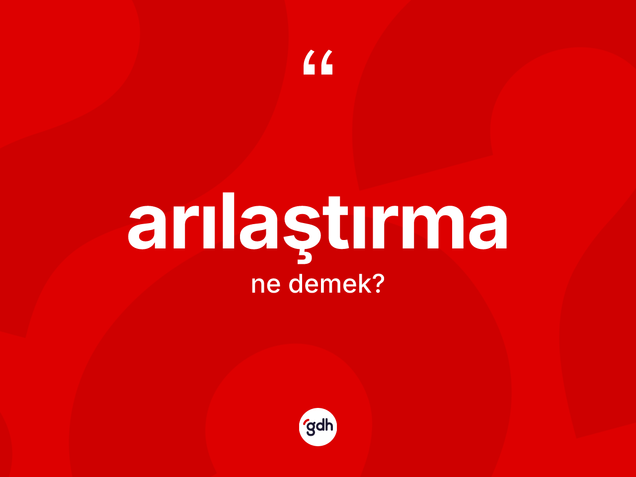 Arılaştırma kelimesinin tanımı nedir? Arılaştırma kelimesinin kaç farklı anlamı var?