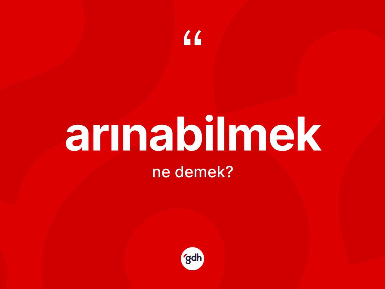 Arınabilmek kelimesi ne demek? Arınabilmek kelimesinin TDK'ya göre açıklaması nedir?