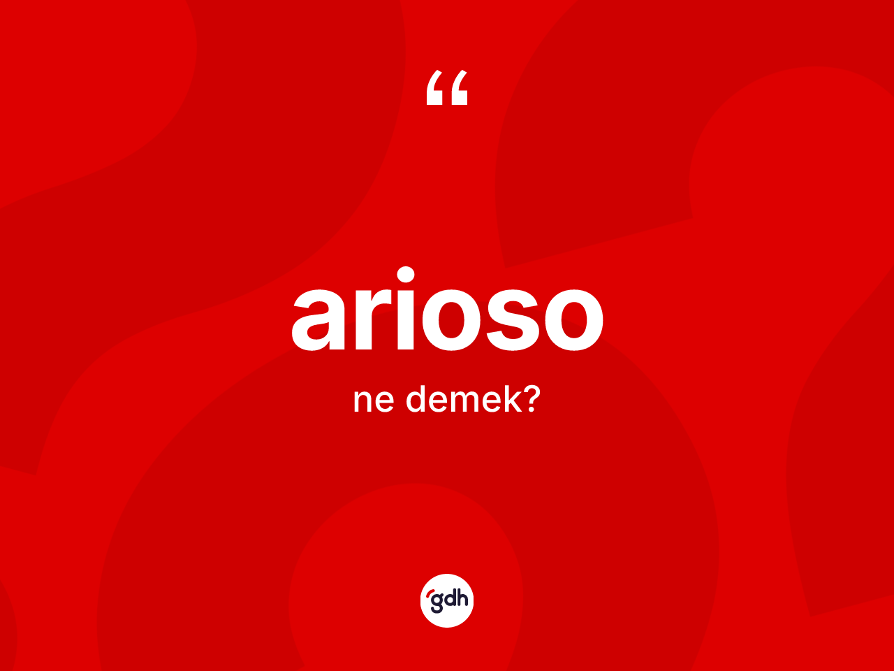 Arioso kelimesinin tanımı nedir? Ariosonun TDK'ya göre anlamı nedir?