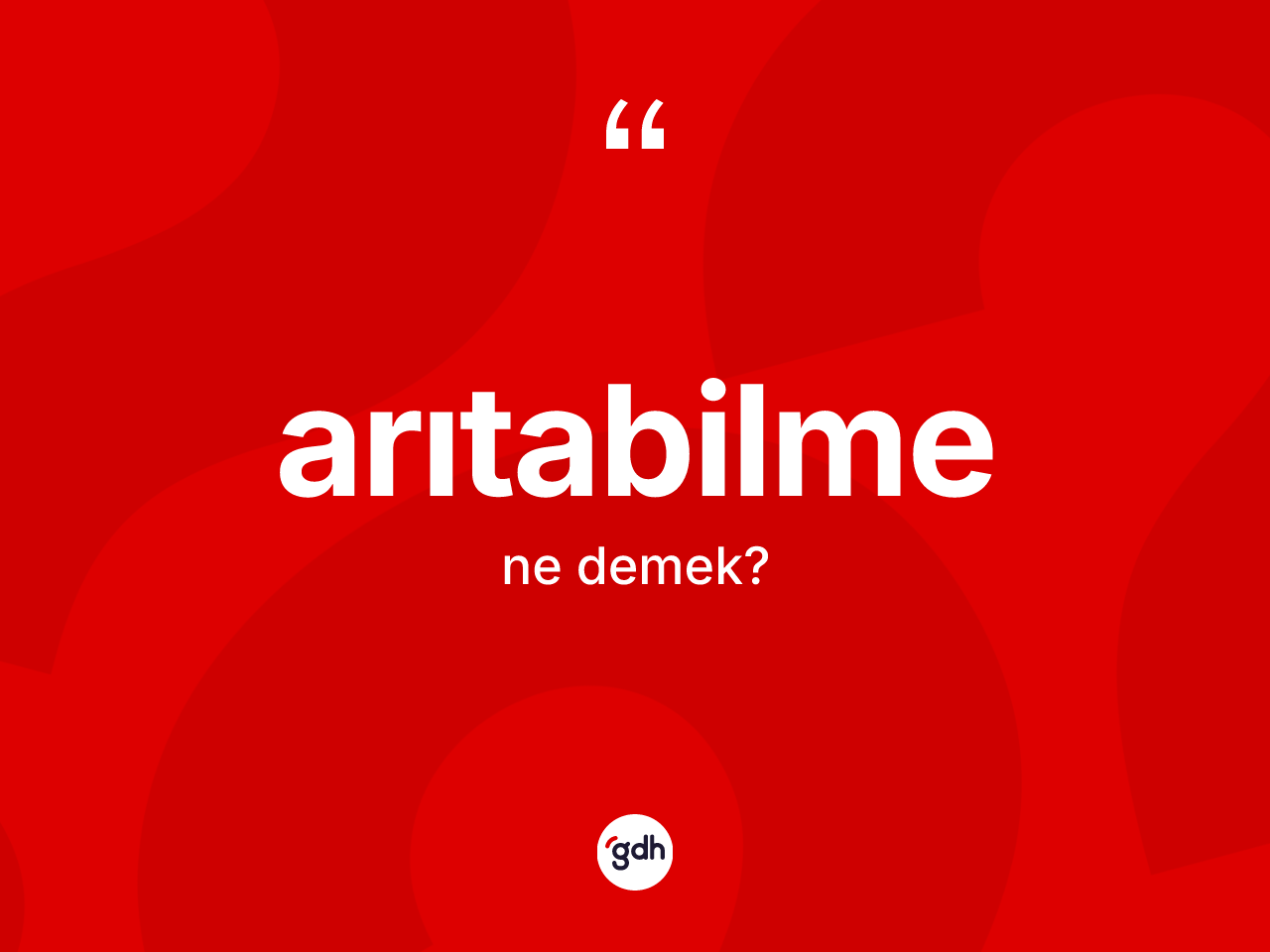 Arıtabilme kelimesinin anlamı nedir? Arıtabilmenin TDK'ya göre anlamı nedir?
