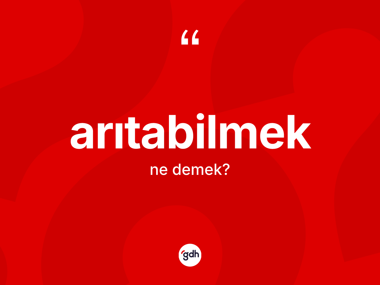 Arıtabilmek kelimesi nedir? Arıtabilmeğin halk arasındaki kullanımı nasıldır?