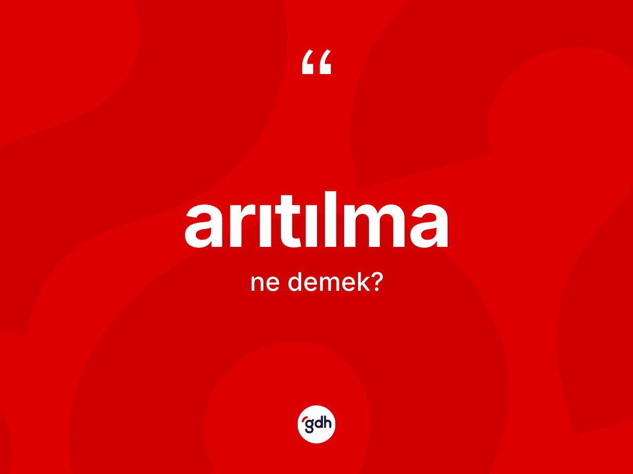 Arıtılma kelimesinin anlamı nedir? Arıtılmanın TDK'ya göre anlamı nedir?