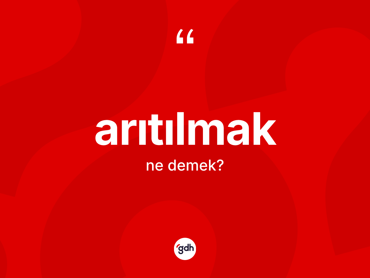 Arıtılmak kelimesinin tanımı nedir? Arıtılmağın halk arasındaki kullanımı nasıldır?