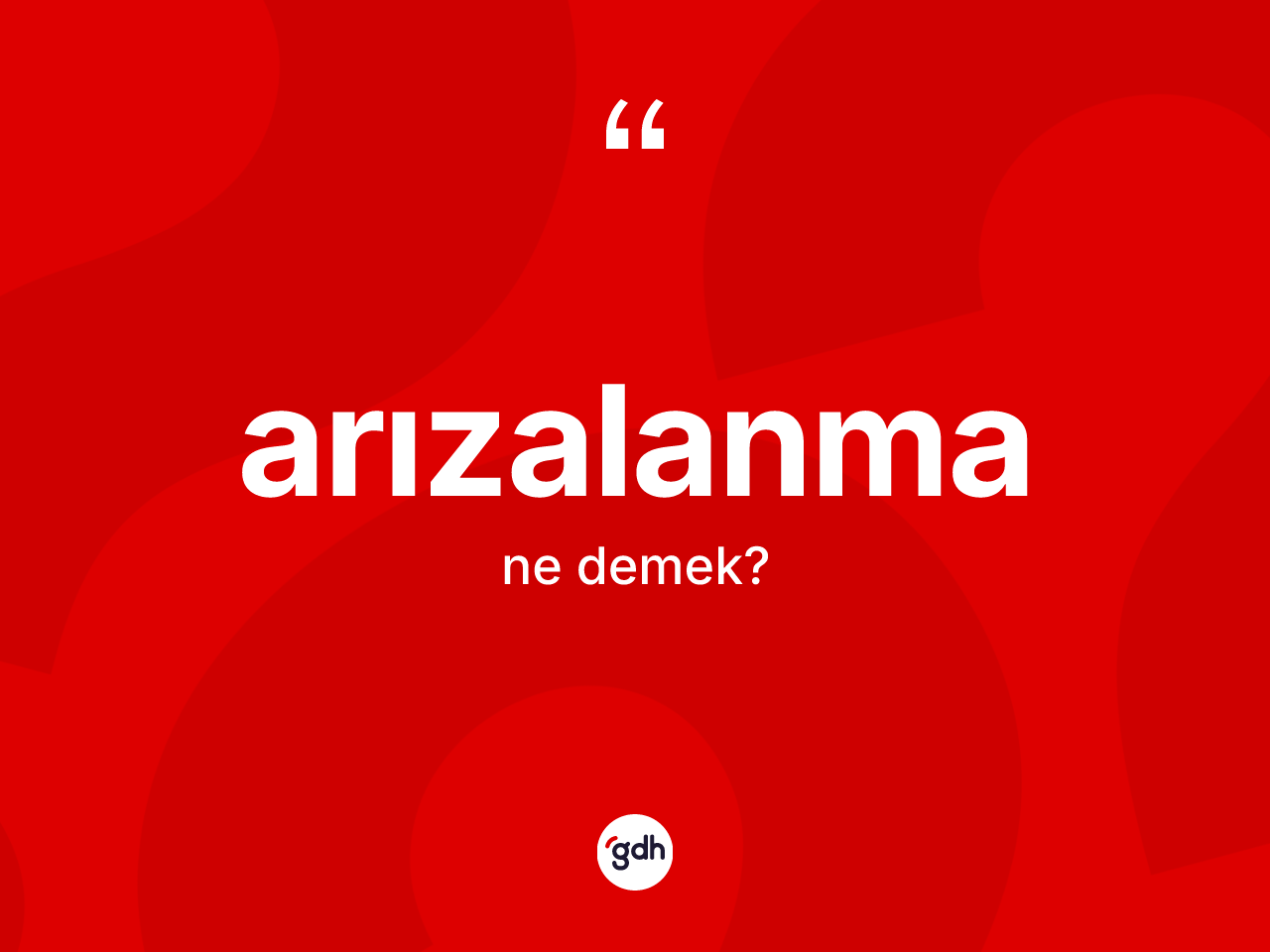 Arızalanma kelimesinin anlamı nedir? Arızalanmanın halk arasındaki kullanımı nasıldır?